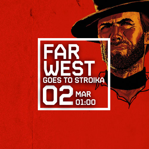 FAR WEST GOES TO STROIKA