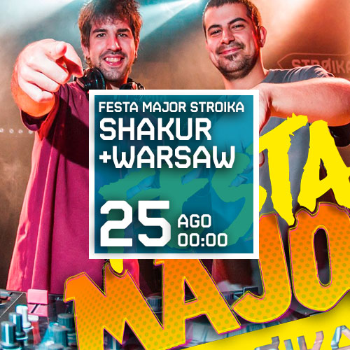 FESTA MAJOR AMB WARSAW + SHAKUR