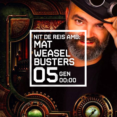 NIT DE REIS amb MAT WEASEL BUSTERS + DJ SHAKUR + BUFF BAY